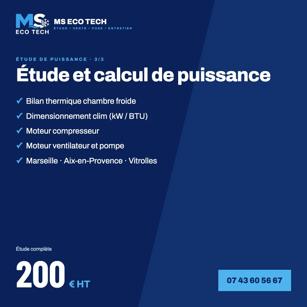 Étude et calcul de puissance, visuel 3 sur 3 : bilan thermique chambre froide, dimensionnement clim en kW ou BTU, moteur compresseur, moteur ventilateur et pompe, Marseille, Aix-en-Provence, Vitrolles ; étude complète 200 € HT ; 07 43 60 56 67